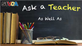 Ask a Teacher: As Well As