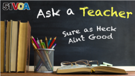 Ask a Teacher - Sure As Heck