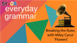 Everyday Grammar: Breaking the Ruke With Miley Cyrus' 'Flowers'