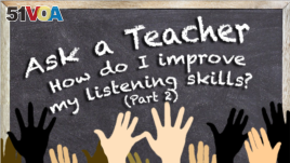 Ask a Teacher - How do I improve my listening skills?