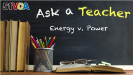 Ask a Teacher: Energy v. Power