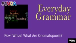 Everyday Grammar: What Are Onomatopoeia?