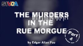 The Murders in the Rue Morgue by Edgar Allan Poe, Part Four