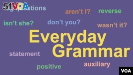 Everyday Grammar - Tag questions are easy, aren't they?