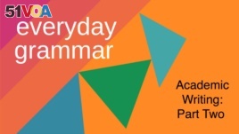 everyday grammar - academic writing, part 2