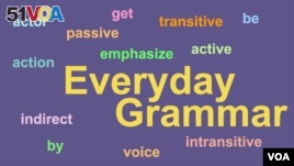 Everyday Grammar: When Passive is Better Than Active