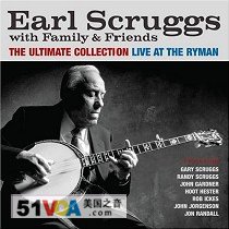 The Ultimate Collection: Earl Scruggs With Family and Friends Live at the Ryman