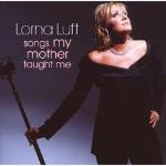 Songs My Mother Taught Me by Lorna Luft