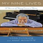 Piano virtuoso Leon Fleisher's new memoir is called 'My Nine Lives.' 