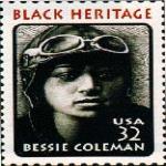 Bessie Coleman was honored in 1995 by the U.S. Postal Service with a Black Heritage commemorative stamp