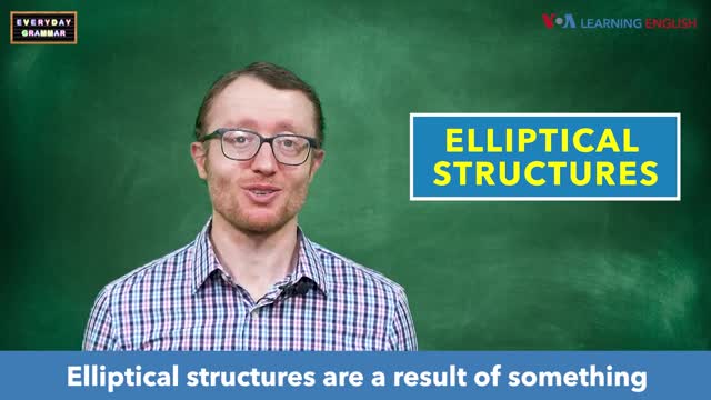Everyday Grammar TV: Elliptical Structures